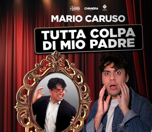 Locandina di Mario Caruso e lo spettacolo "Tutta colpa di mio padre!"
