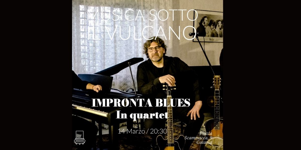 Locandina Impronta blues in quartet da Piazza Scammacca catania